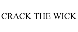 CRACK THE WICK trademark