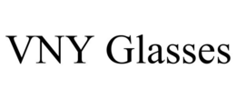 VNY GLASSES trademark