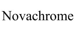 NOVACHROME trademark