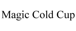 MAGIC COLD CUP trademark