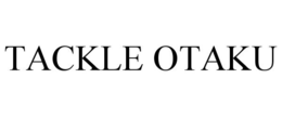 TACKLE OTAKU trademark