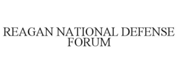 REAGAN NATIONAL DEFENSE FORUM trademark