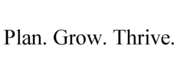 PLAN. GROW. THRIVE. trademark