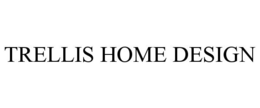 TRELLIS HOME DESIGN trademark