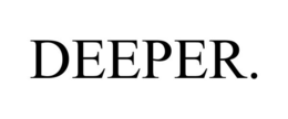 DEEPER. trademark