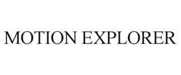 MOTION EXPLORER trademark