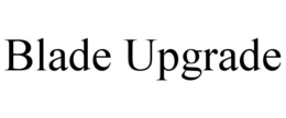 BLADE UPGRADE trademark