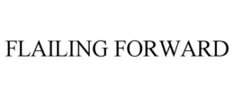 FLAILING FORWARD trademark