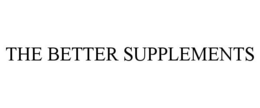 THE BETTER SUPPLEMENTS trademark