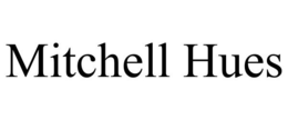 MITCHELL HUES trademark