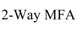 2-WAY MFA trademark