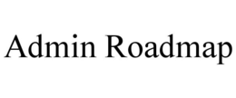 ADMIN ROADMAP trademark