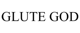 GLUTE GOD trademark