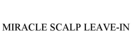 MIRACLE SCALP LEAVE-IN trademark