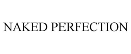 NAKED PERFECTION trademark