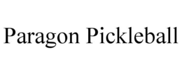 PARAGON PICKLEBALL trademark