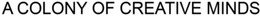 "A COLONY OF CREATIVE MINDS" trademark