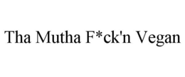 THA MUTHA F*CK'N VEGAN trademark