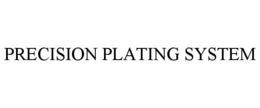 PRECISION PLATING SYSTEM trademark