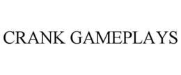 CRANK GAMEPLAYS trademark