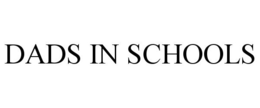 DADS IN SCHOOLS trademark