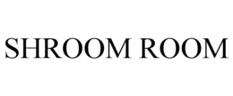 SHROOM ROOM trademark