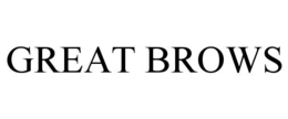 GREAT BROWS trademark