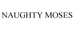 NAUGHTY MOSES trademark