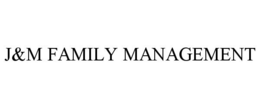 J&M FAMILY MANAGEMENT trademark
