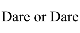 DARE OR DARE trademark