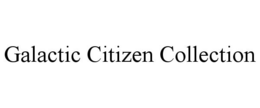 GALACTIC CITIZEN COLLECTION trademark