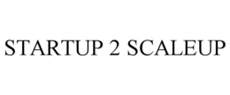 STARTUP 2 SCALEUP trademark