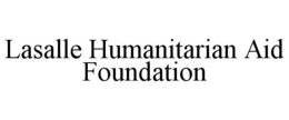 LASALLE HUMANITARIAN AID FOUNDATION trademark