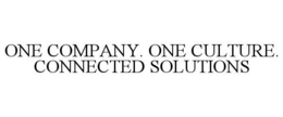 ONE COMPANY. ONE CULTURE. CONNECTED SOLUTIONS trademark