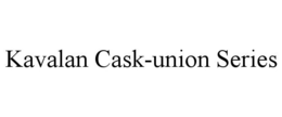 KAVALAN CASK-UNION SERIES trademark