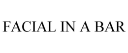 FACIAL IN A BAR trademark