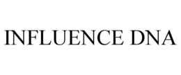 INFLUENCE DNA trademark