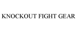 KNOCKOUT FIGHT GEAR trademark