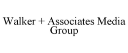 WALKER + ASSOCIATES MEDIA GROUP trademark