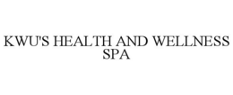 KWU'S HEALTH AND WELLNESS SPA trademark