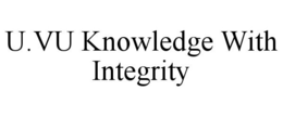 U.VU KNOWLEDGE WITH INTEGRITY trademark