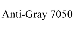 ANTI-GRAY 7050 trademark