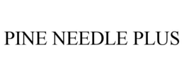PINE NEEDLE PLUS trademark