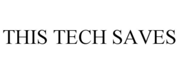 THIS TECH SAVES trademark