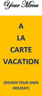 YOUR MENU A LA CARTE VACATION (DESIGN YOUR OWN HOLIDAY) trademark