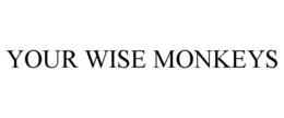 YOUR WISE MONKEYS trademark