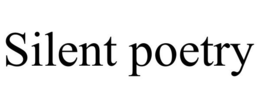 SILENT POETRY trademark