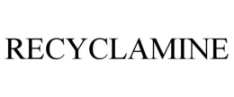 RECYCLAMINE trademark