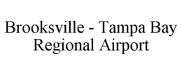 BROOKSVILLE - TAMPA BAY REGIONAL AIRPORT trademark