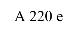 A 220 E trademark